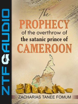 cover image of The Prophecy of the Overthrow of the Satanic Prince of Cameroon